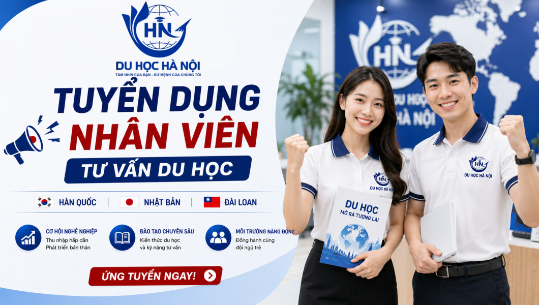Tuyển dụng nhân viên tư vấn du học (Hàn Quốc – Nhật Bản - Đài Loan) Tuyển dụng nhân viên tư vấn du học (Hàn Quốc – Nhật Bản - Đài Loan)