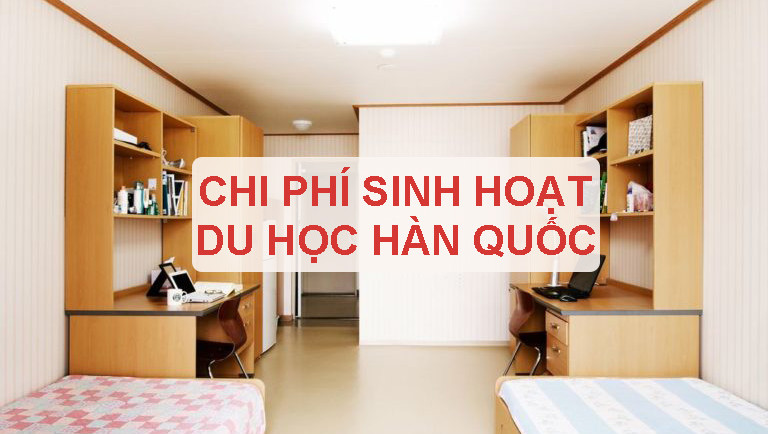 CHI PHI PHÍ SINH HOẠT HÀNG THÁNG KHI DU HỌC HÀN QUỐC